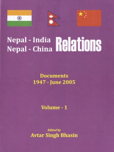 Nepal -India , Nepal - China Relations : Documents 1947 - June 2005 (Set of 5 Volumes)