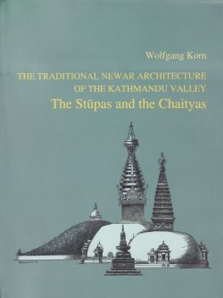 The Traditional Newar Architecture Of The Kathmandu Valley : The Stupas And Chaityas