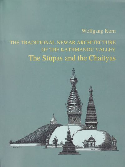 The Traditional Newar Architecture Of The Kathmandu Valley : The Stupas And Chaityas