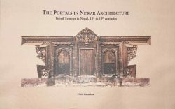 The Portals in Newar Architecture : Tiered Temples in Nepal, 13th to 19th Centuries