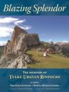Blazing Splendour : The Memoirs of Tulku Urgyen Rinpoche as told to Erik Pema Kunsang and Marcia Binder Schmidt