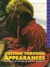 Cutting Through Appearances : Practices and Theory of Tibetan Buddhism