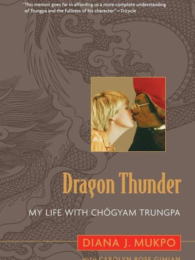 Dragon Thunder: My Life With Chogyam Trungpa