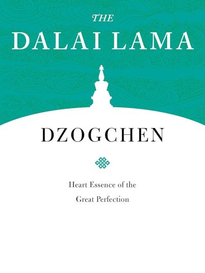 Dzogchen : Heart Essence Of the Great Perfection