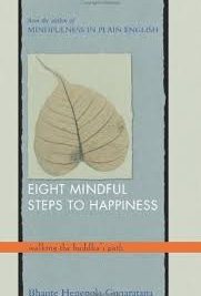 Eight Mindful Steps to Happiness : Walking the Buddha's Path