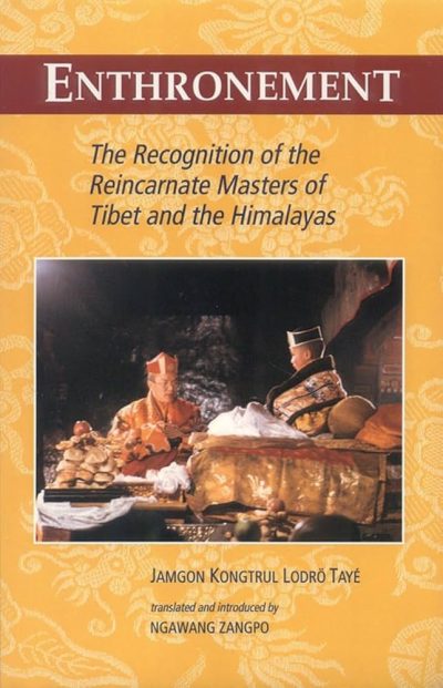 Enthronement : The Recognition of the Reincarnate Masters of Tibet and the Himalayas