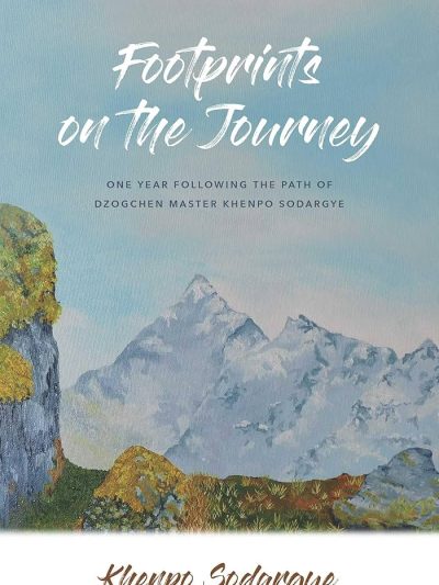 Footprints on the Journey : One Year Following the path of Dzogchen Master Khenpo Sodargye