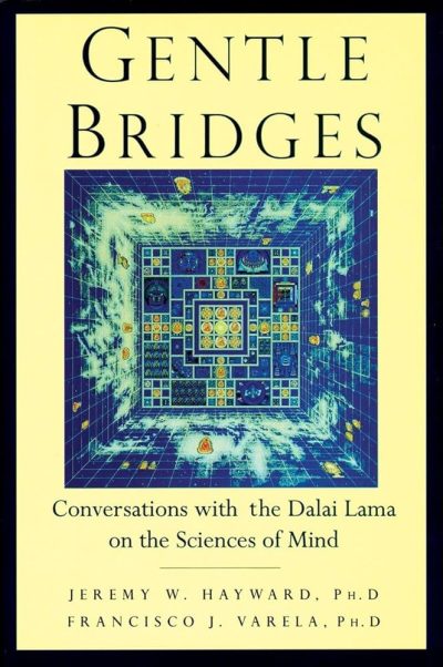 Gentle Bridges : Conversations With The Dalai Lama on the Sciences of Mind