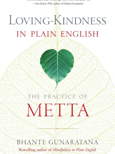 Loving Kindness in Plain English : The Practice of Metta