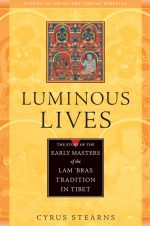 Luminous Lives : The Story of the Early masters of the Lam 'Bras Tradition in Tibet