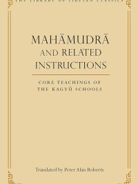 Mahamudra And Related Instructions : Core Teachings Of The Kagyu Schools