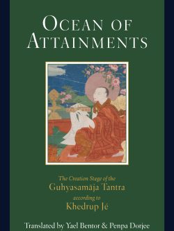 Ocean of Attainments : The Creation Stage of the Guhyasamaja Tantra according to Khedrup Je