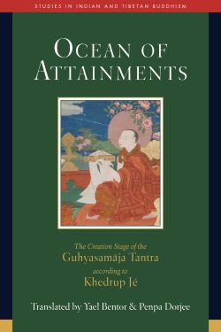 Ocean of Attainments : The Creation Stage of the Guhyasamaja Tantra according to Khedrup Je