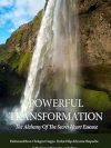 Powerful Transformation : The Alchemy of the Secret Heart Essence