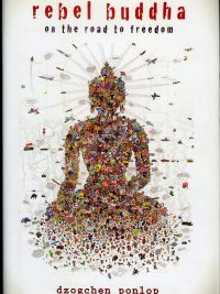 Rebel Buddha on the Road to Freedom