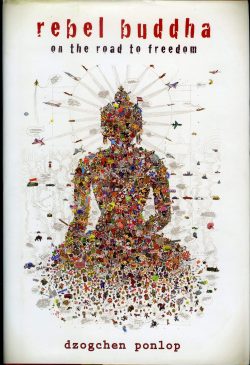 Rebel Buddha on the Road to Freedom
