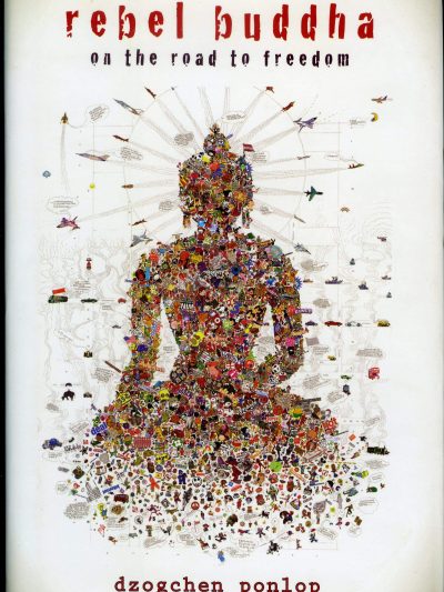 Rebel Buddha on the Road to Freedom