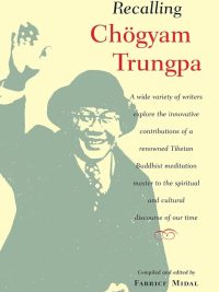 Recalling Chogyam Trungpa