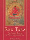 Red Tara : The Female Buddha Of Power And Magnetism