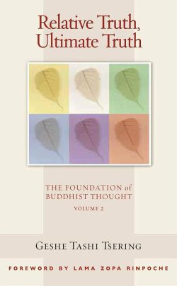 Relative truth, Ultimate Truth : The Foundation of Buddhist Thought