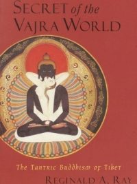 Secret Of The Vajra World : The Tantric Buddhism Of Tibet