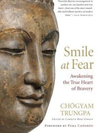 Smile At Fear : Awakening The True Heart of Bravery