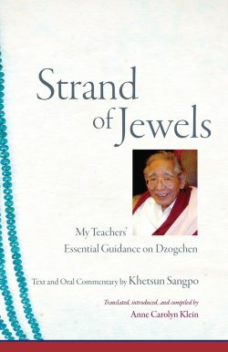 Strand of Jewels : My Teachers Essential Guidance on Dzogchen
