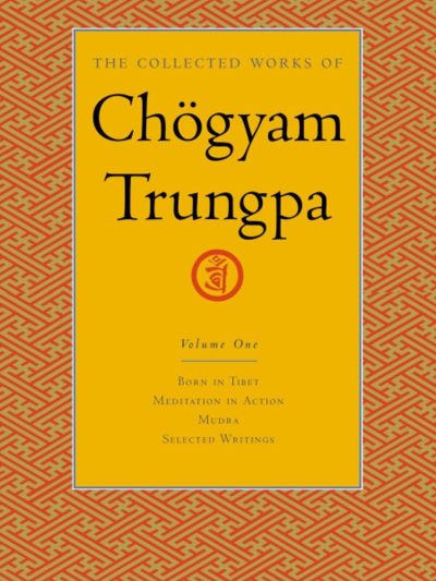 The Collected Works of Chogyam Trungpa - Volume 1