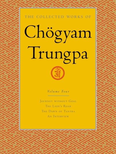 The Collected Works of Chogyam Trungpa - Volume 4