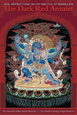 The Dark Red Amulet : Oral Instructions on The Practice Of Vajrakilaya