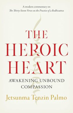 The Heroic Heart : Awakening Unbound Compassion