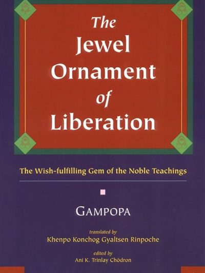 The Jewel Ornament of Liberation : The Wish Fulfilling Gem of the Noble Teachings