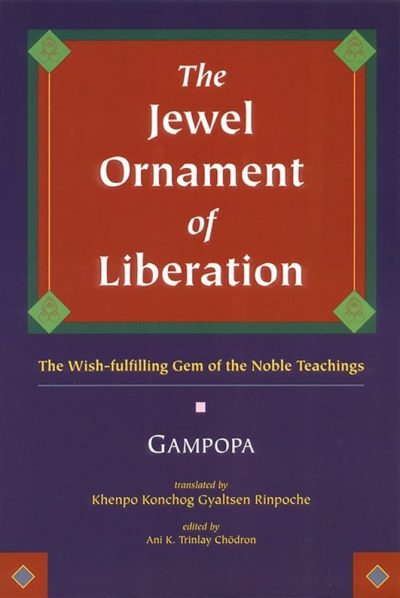 The Jewel Ornament of Liberation : The Wish Fulfilling Gem of the Noble Teachings