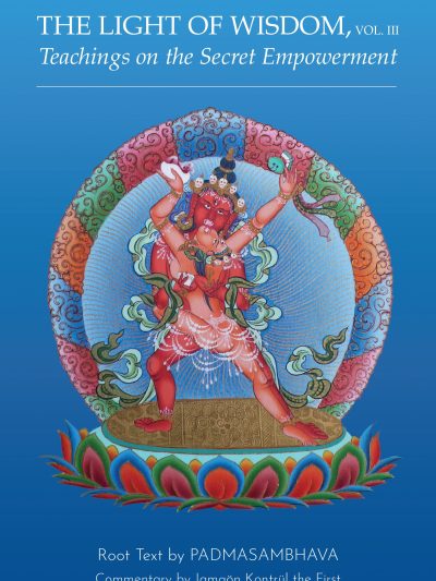 The Light of Wisdom : Teachings on the Secret Empowerment (Volume 3)