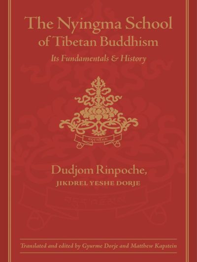 The Nyingma School Of Tibetan Buddhism : Its Fundamentals And History