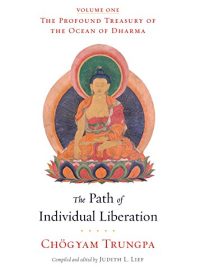 The Path Of Individual Liberation : The Profound Treasury Of The Ocean Of Dharma, Volume One