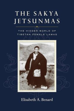 The Sakya Jetsunmas : The Hidden World of Tibetan Female Lamas