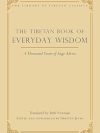 The Tibetan Book of Everyday Wisdom : A Thousand Years of Sage Advice