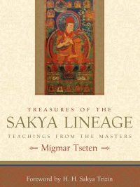 Treasures of the Sakya Lineage : Teachings From The masters