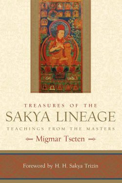 Treasures of the Sakya Lineage : Teachings From The masters