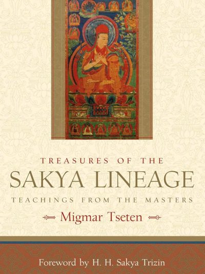 Treasures of the Sakya Lineage : Teachings From The masters