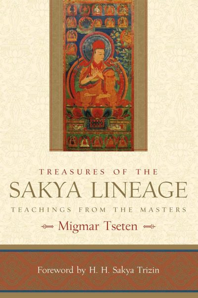 Treasures of the Sakya Lineage : Teachings From The masters