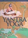 Yantra Yoga : The Tibetan Yoga of Movement