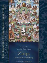 Zhije : The Pacification Of Suffering : Essential Teachings Of the Eight Practice Lineages of Tibet Volume 13