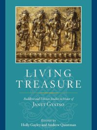 Living Treasure : Buddhist and Tibetan Studies in Honor of Janet Gyatso