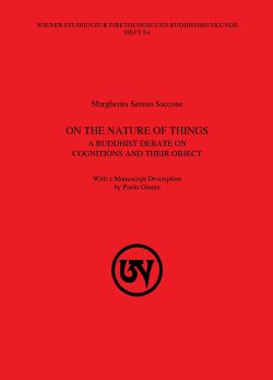 On the Nature of Things : A Buddhist Debate on Cognitions and their Object