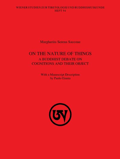 On the Nature of Things : A Buddhist Debate on Cognitions and their Object