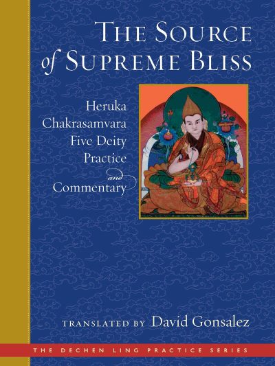 The Source of Supreme Bliss : Heruka Chakrasamvara Five Deity Practice and Commentary