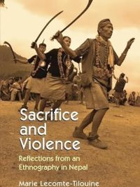 Sacrifice and Violence : Reflections from an Ethnography in Nepal