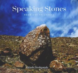 Speaking Stones : Rock Art of Ladakh